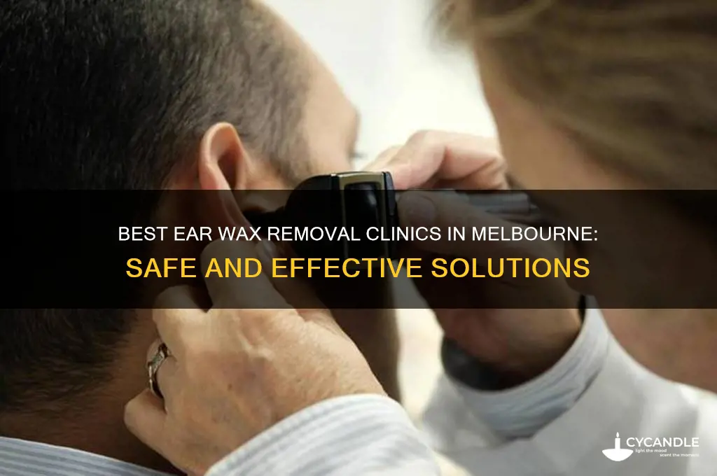 where to get ear wax removal melbourne