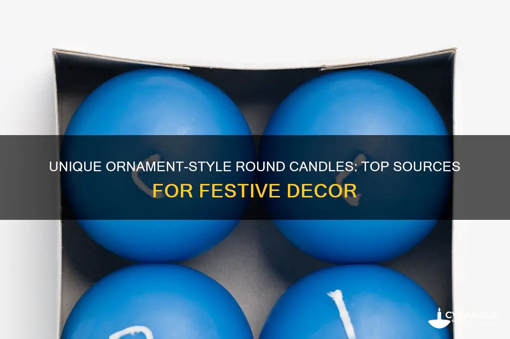 where to get round candles that look like a ornament