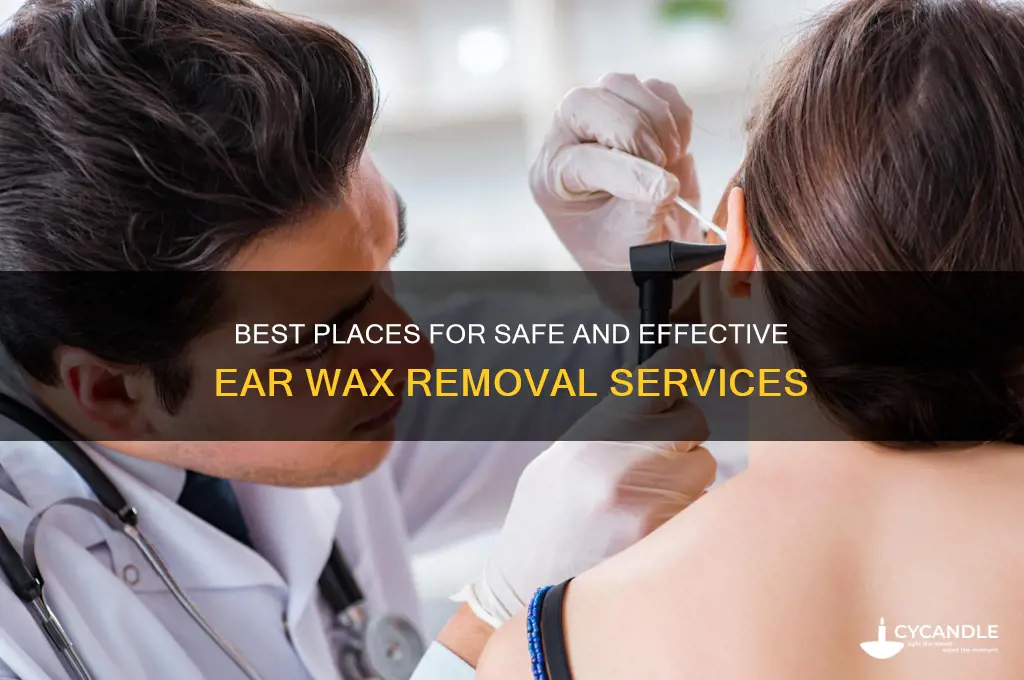 where to go to get ear wax removed