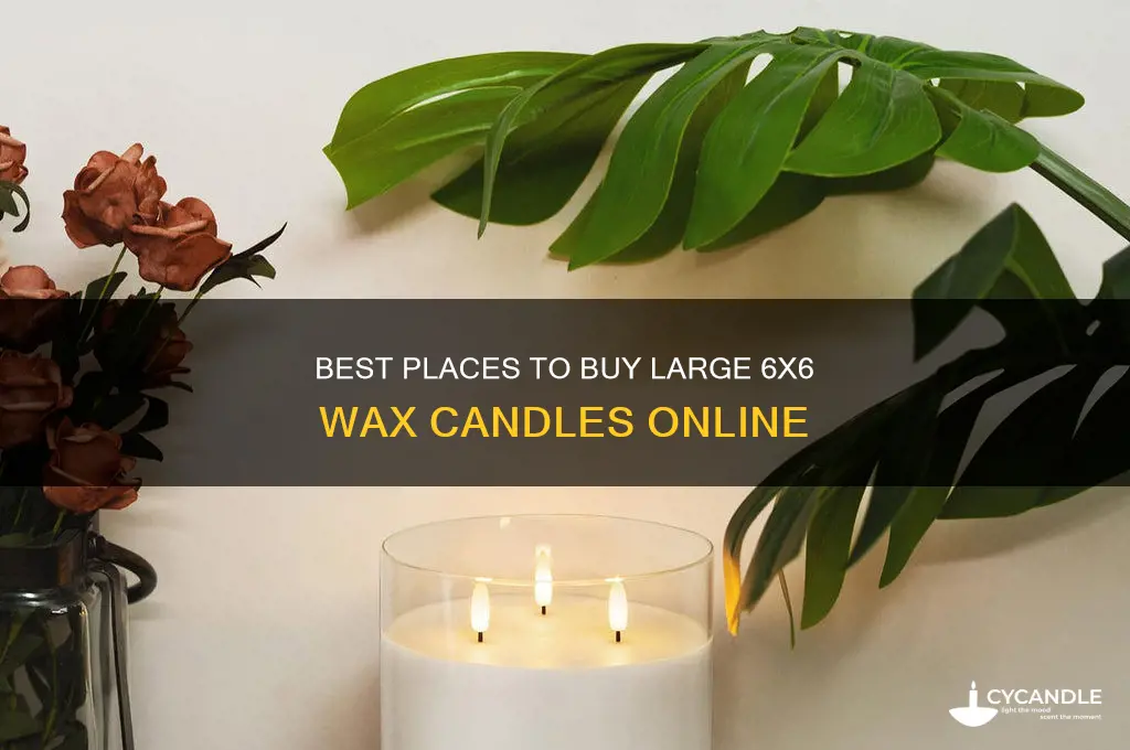 where to purchase large wax candles 6&6