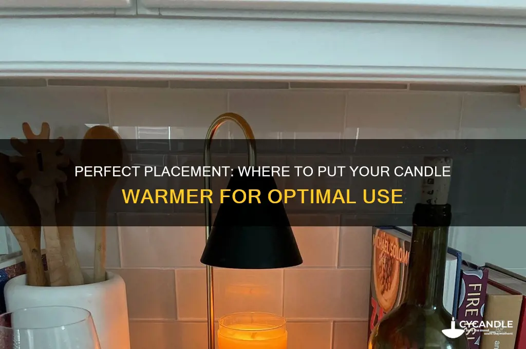 where to put candle warmer