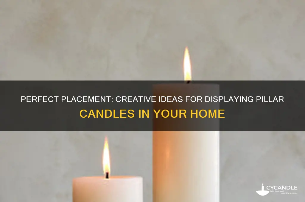 where to put pillar candles