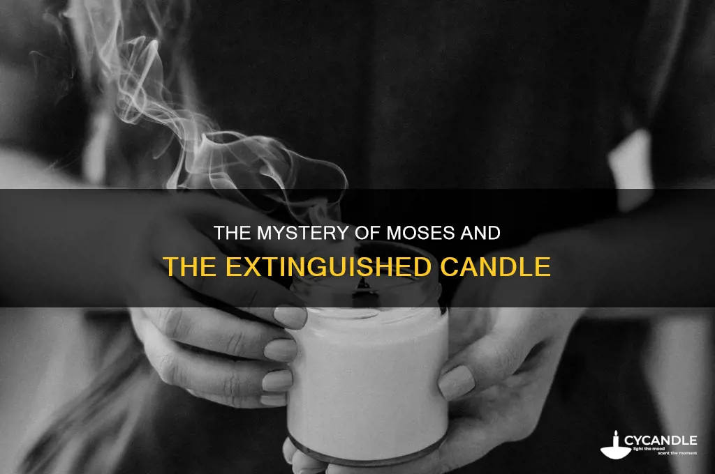where was moses when the candle went out