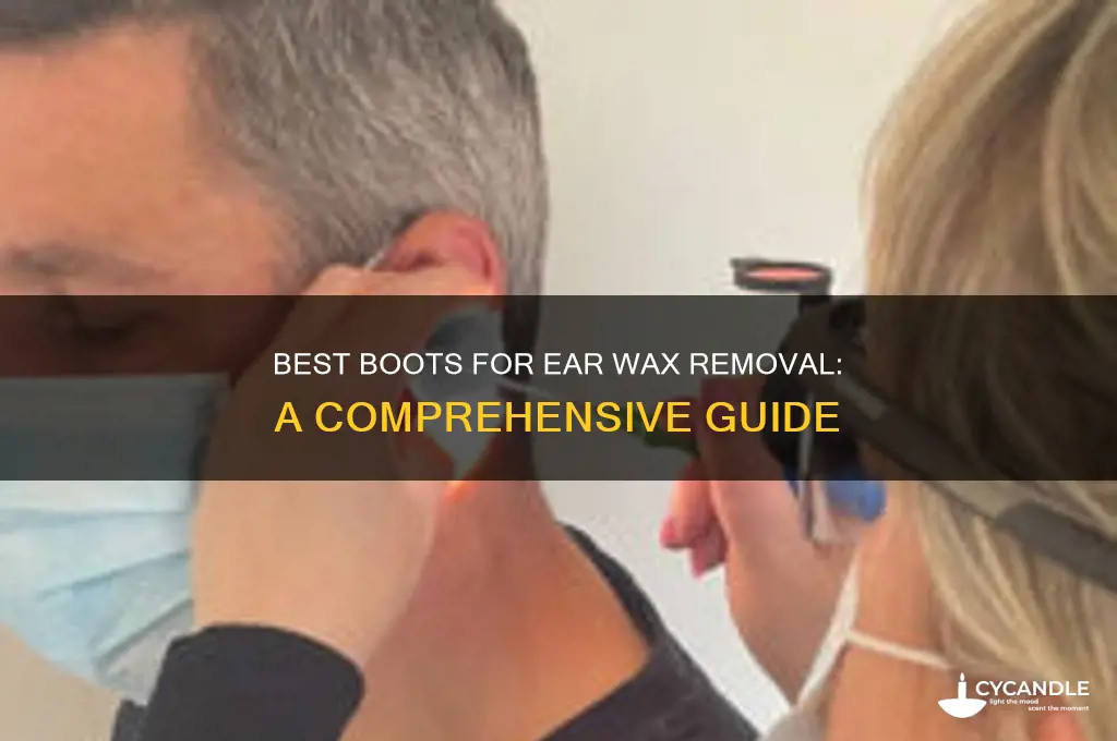 which boots do ear wax removal