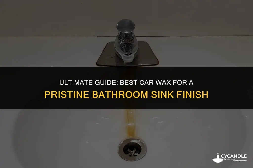 which car wax works best on bathroom sink