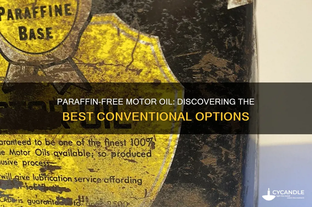 which conventional motor oil has no paraffin wax in it