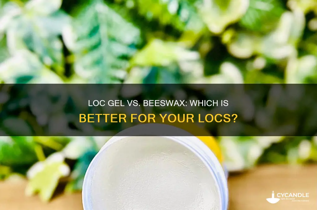 which is better loc gel or beeswax