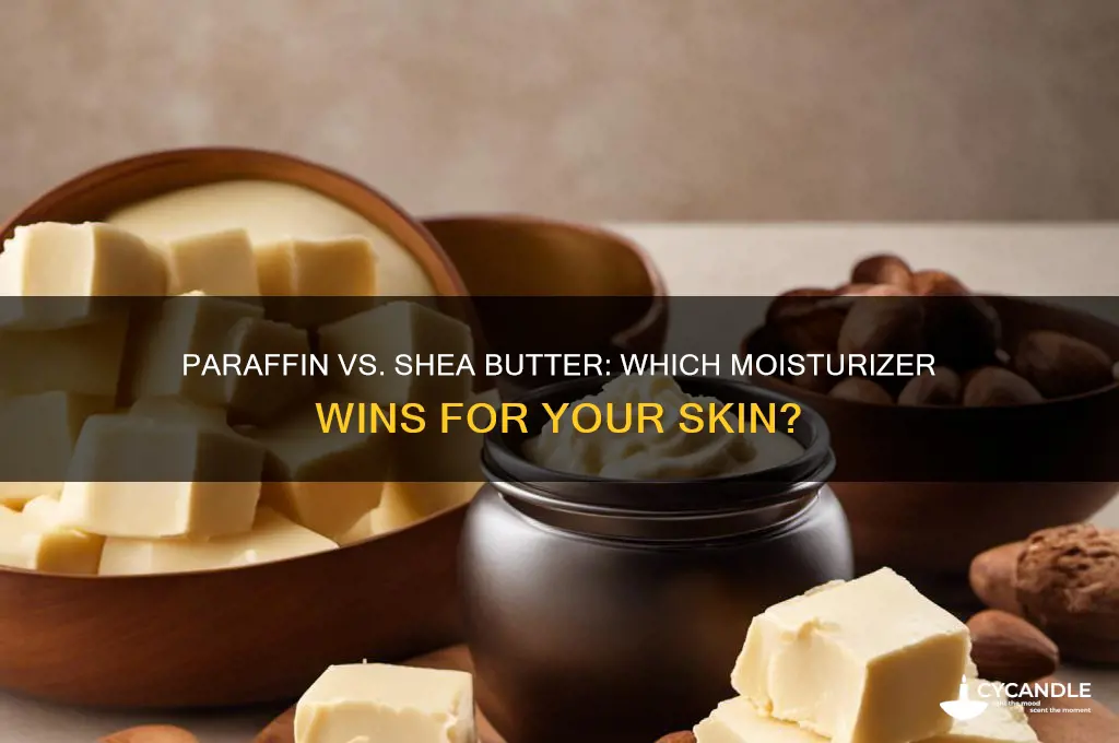 which is better paraffin or shea butter