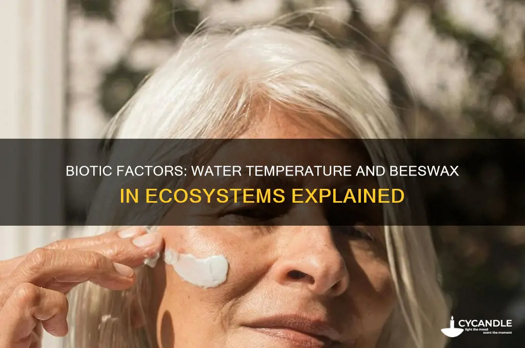 which is biotic water temperature beeswax