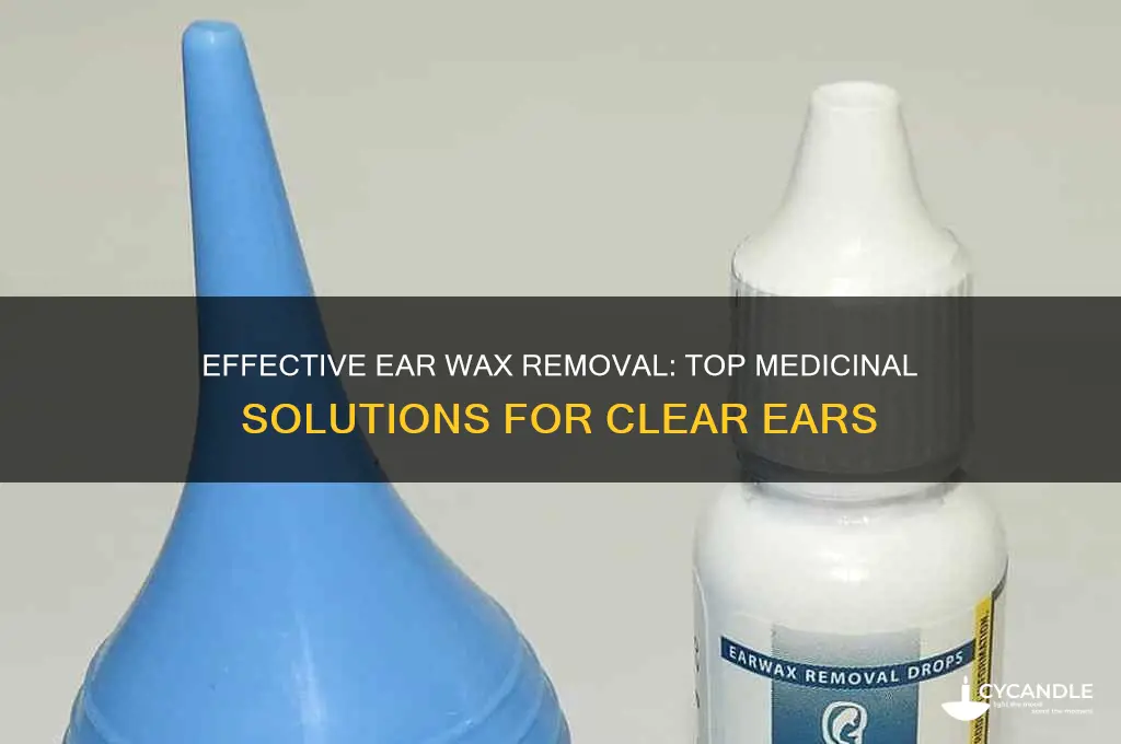 which medicine is best for removing ear wax