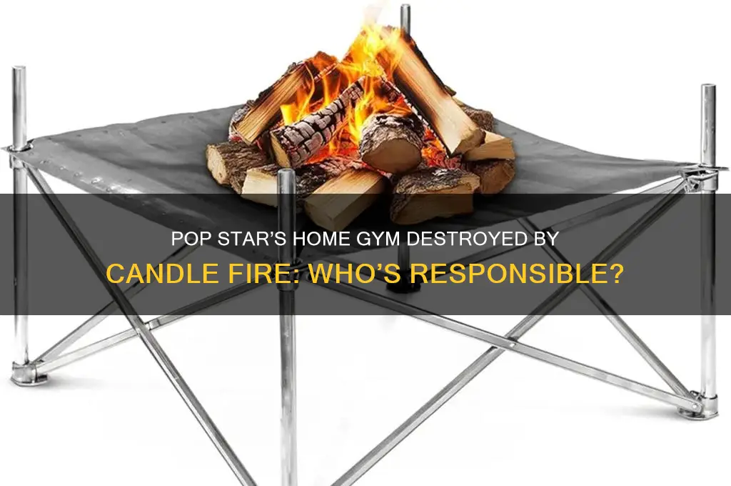 which pop star burned down her home gym with candles