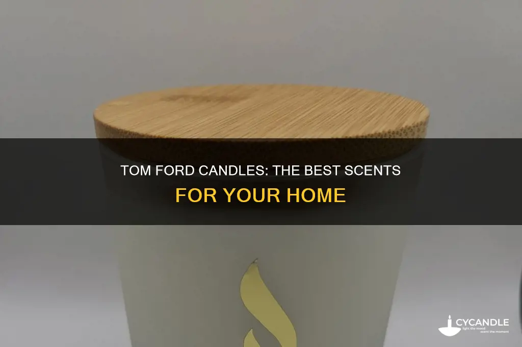 which tom ford candle is the best