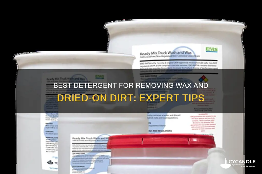 which type of detergent removes wax and dried-on dirt