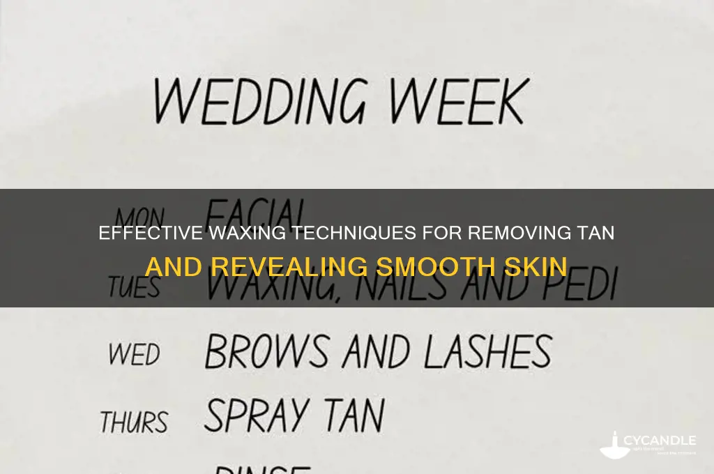 which waxing is best for tan removal