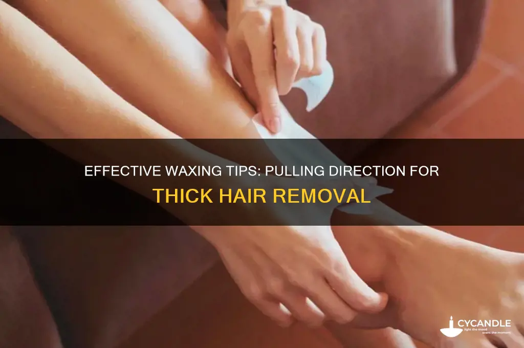which way do you pull wax remove thick hair
