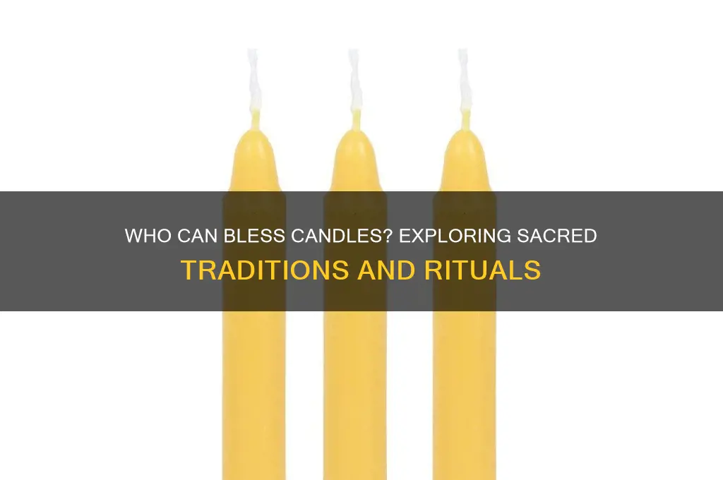 who can bless candles