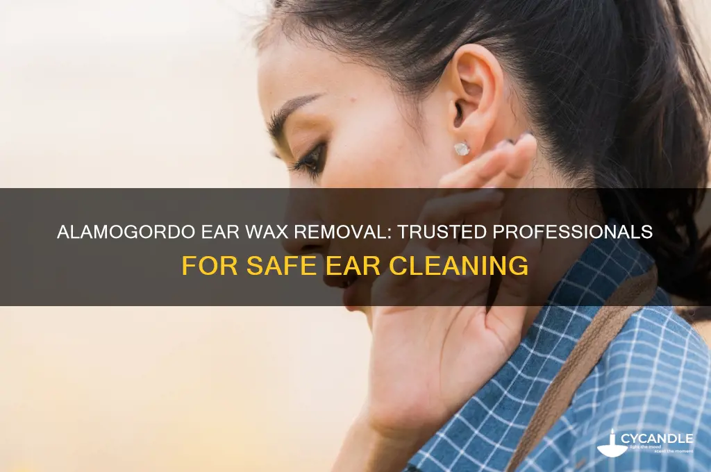 who can clean wax out of ears in alamogordo nm
