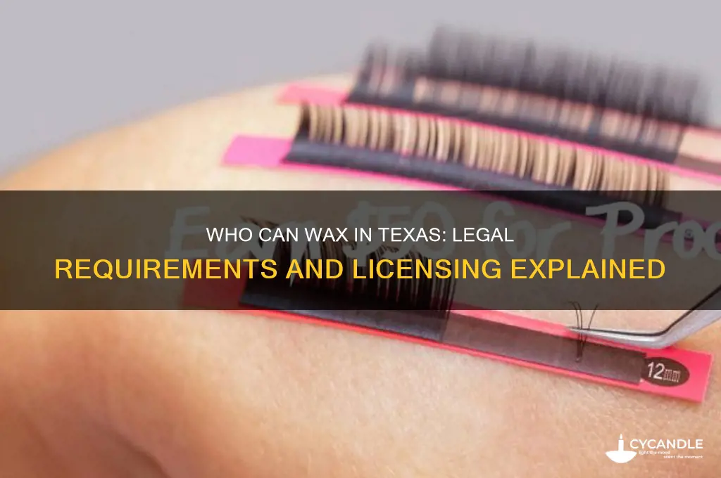 who can wax in texas