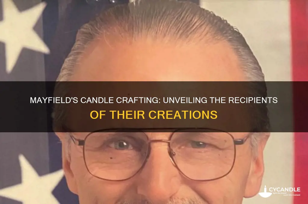 who did mayfield make candles for