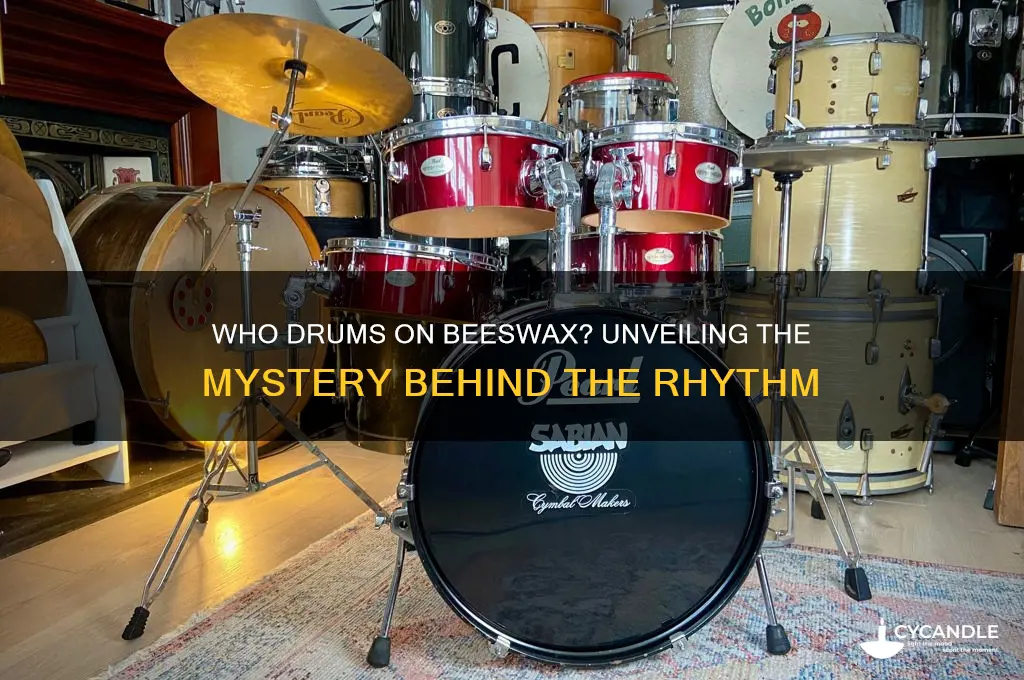 who drums on beeswax