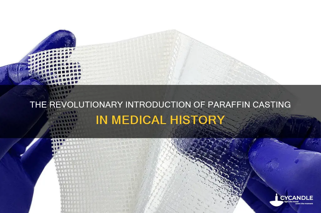 who introduced paraffin casting
