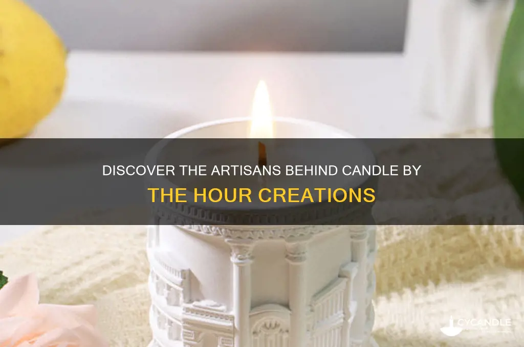 who makes candle by the hour