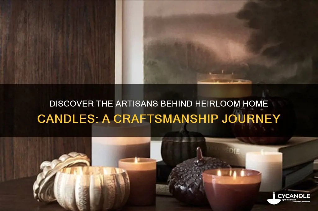 who makes heirloom home candles