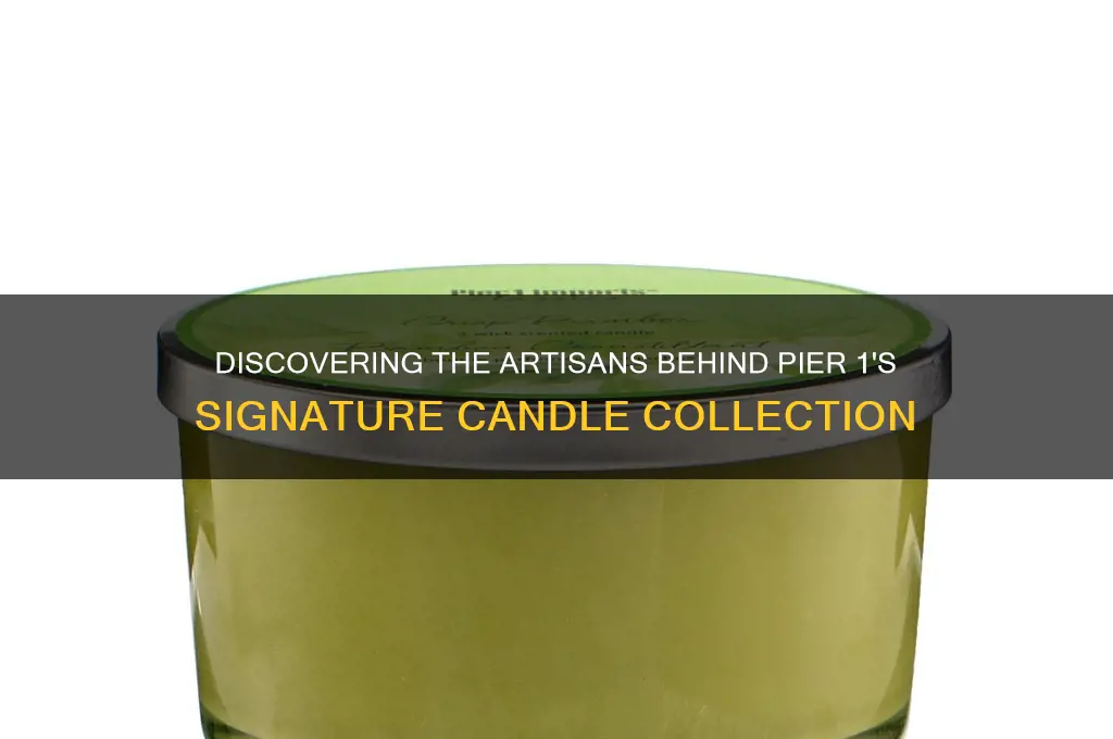 who makes pier 1 candles