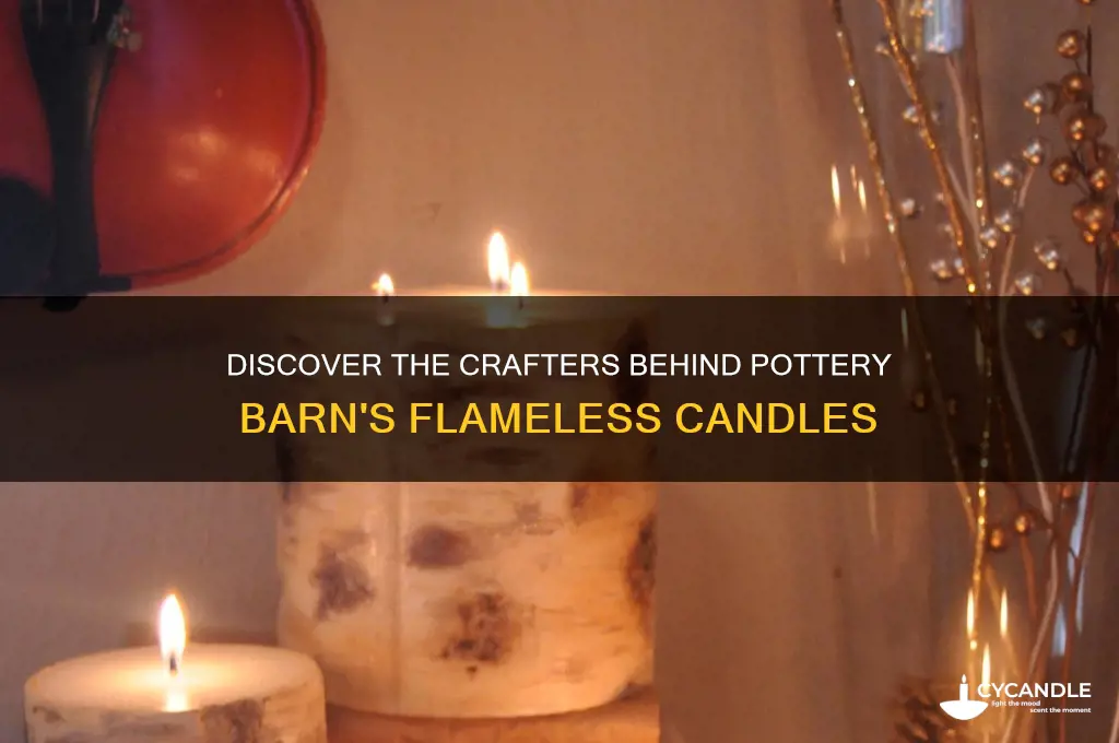 who makes pottery barn flameless candles
