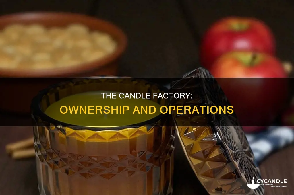 who owns the candle factory