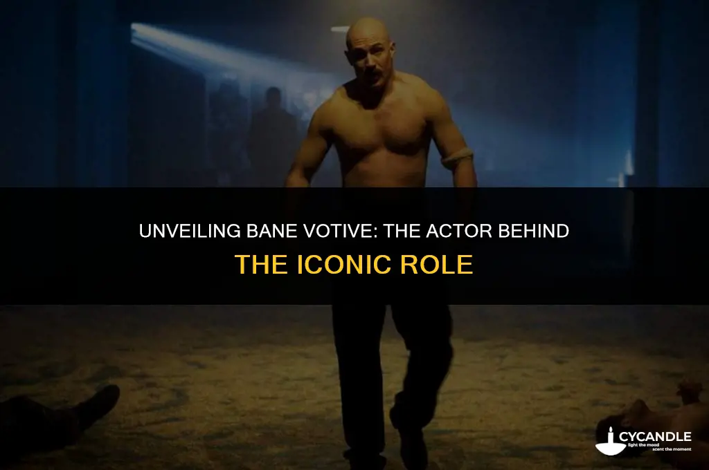 who plays bane votive