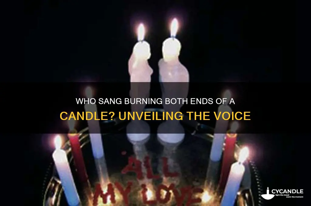who sang burning both ends of a candle