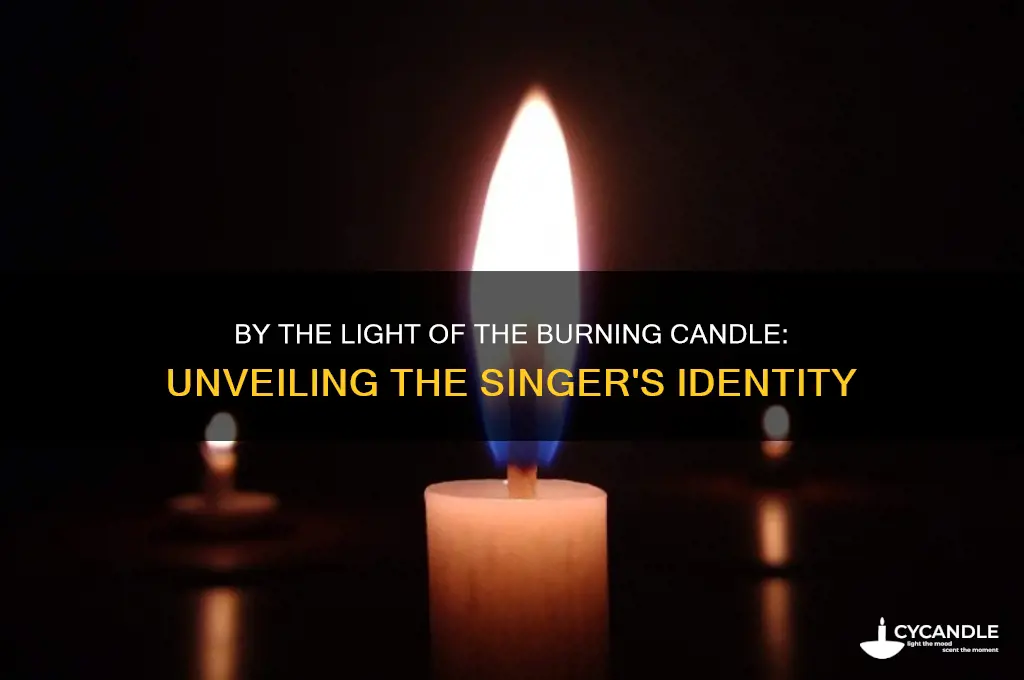who sang by the light of the burning candle