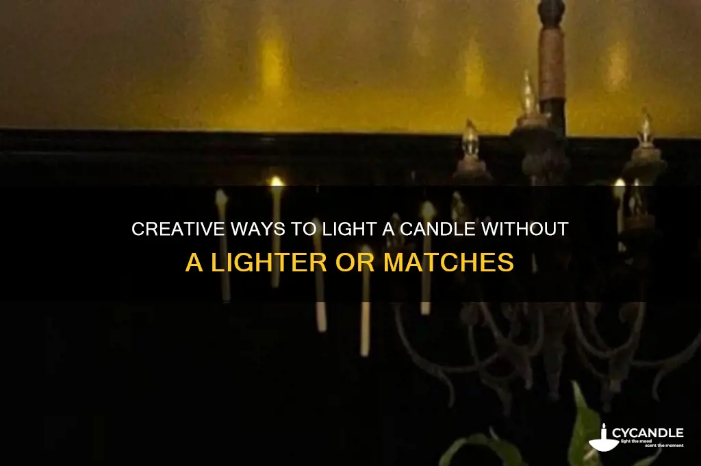 who to light up a candle without a lighter