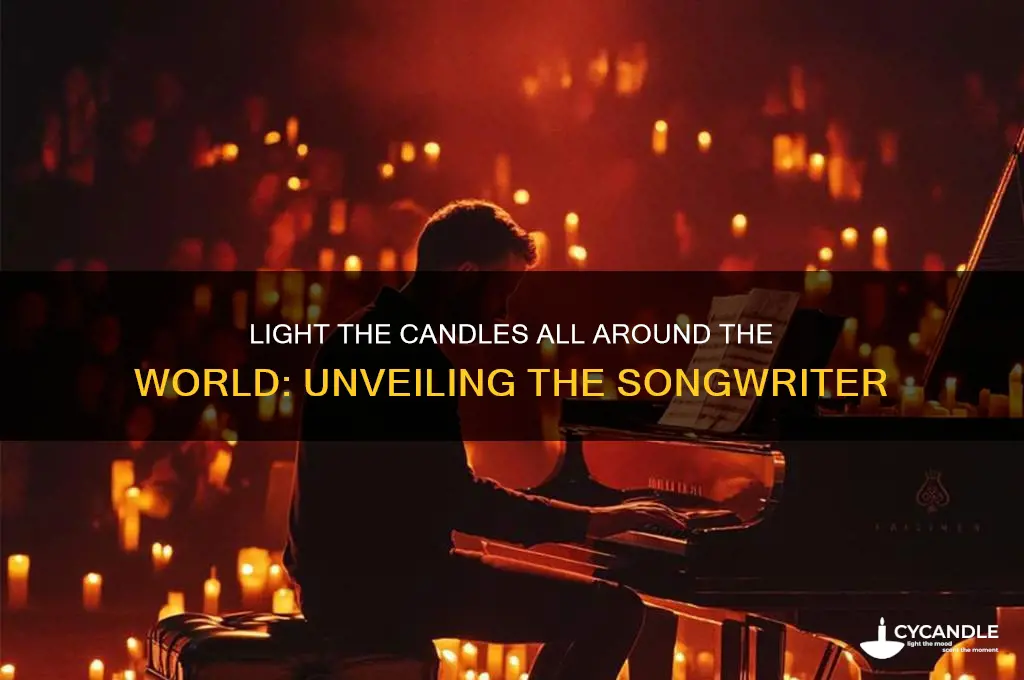 who wrote light the candles all around the world