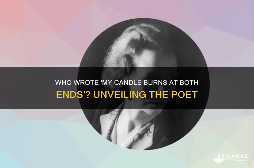 who wrote my candle burns at both ends