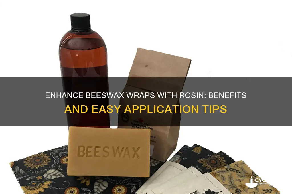 why add rosin to beeswax wraps
