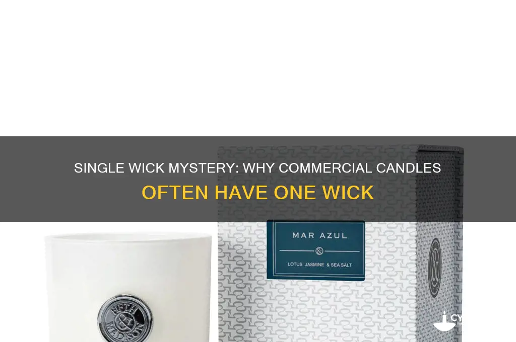 why am i only seeing one wick in commercial candles