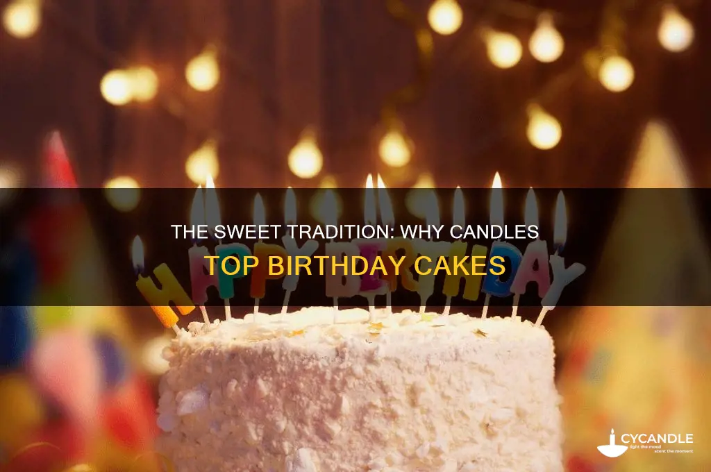 why are candles put birthday cakes