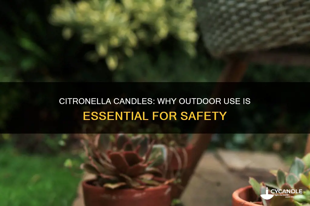 why are citronella candles for outdoor use only
