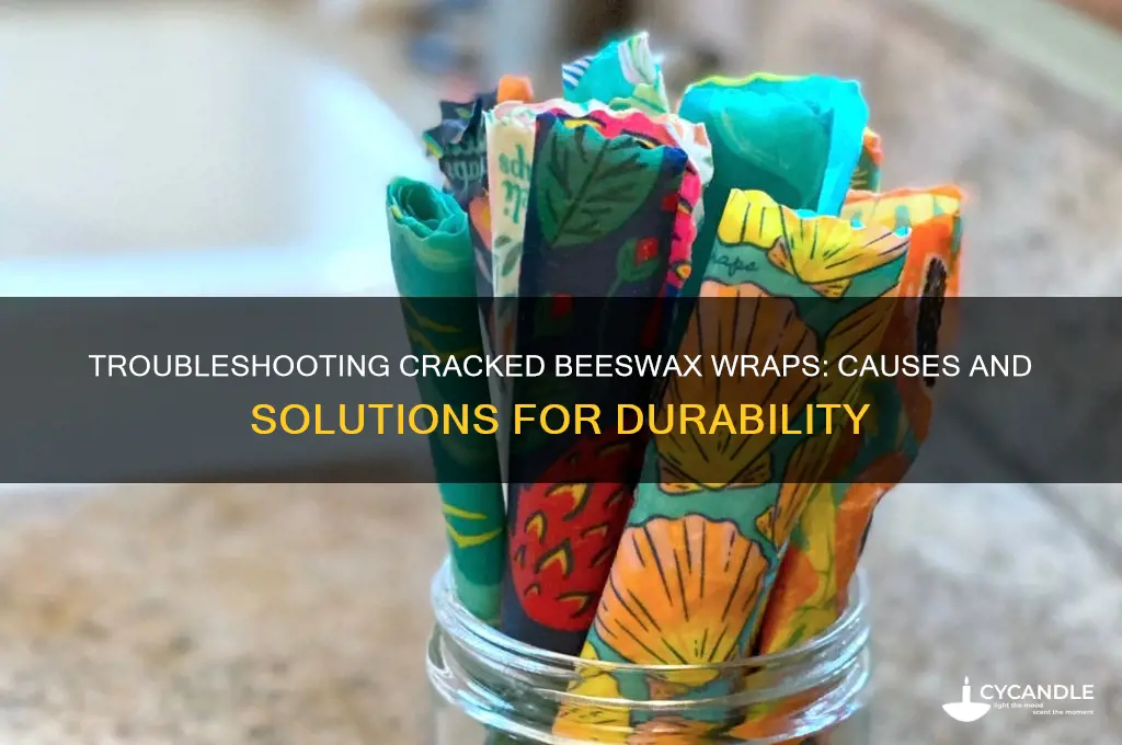 why are my beeswax wraps cracking