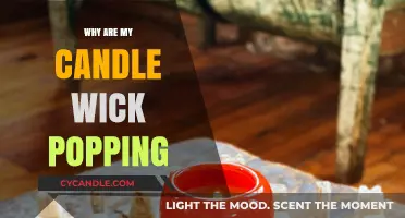 Why Your Candle Wick is Popping: Causes and Solutions Explained