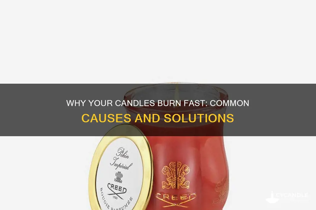 why are my candles burning so fast