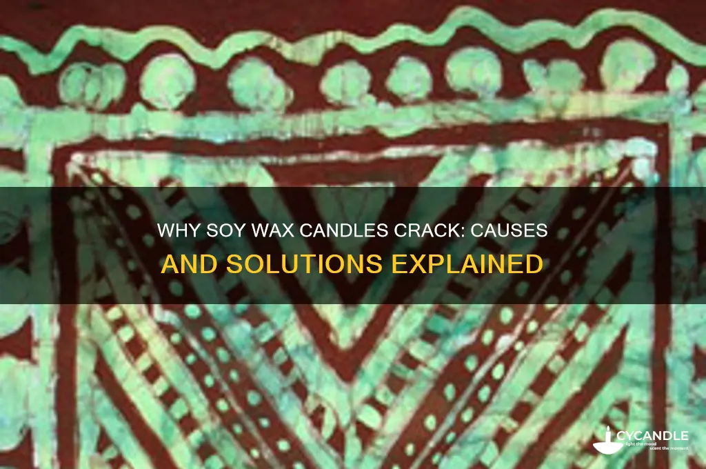 why are my soy wax candles cracking