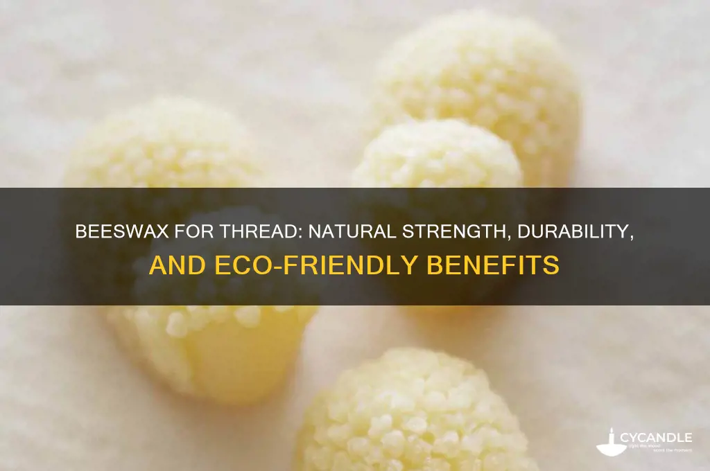 why beeswax for thred