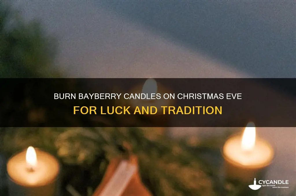 why burn bayberry candle on christmas eve
