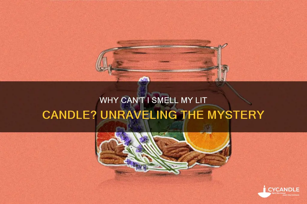 why can i barely smell my candle when its lit