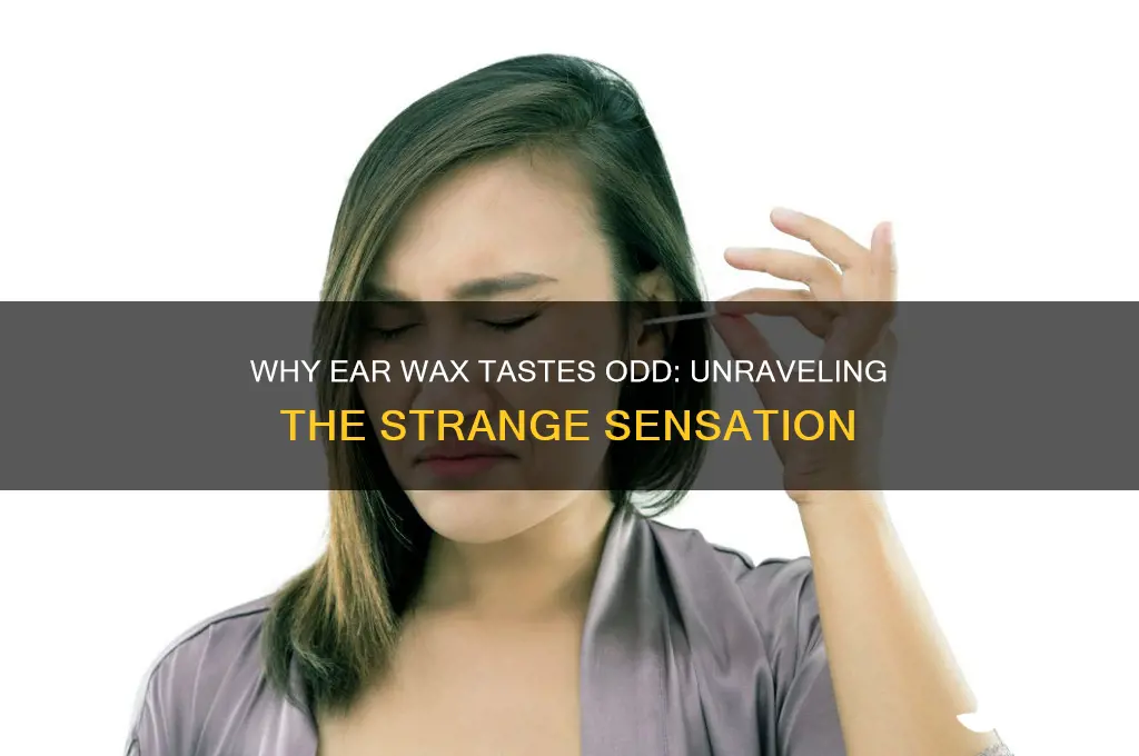 why can i taste ear wax in my mouth