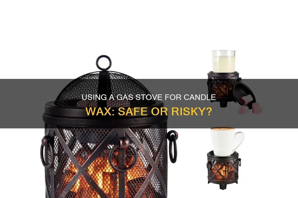 why can i use a gas stove for candle wax