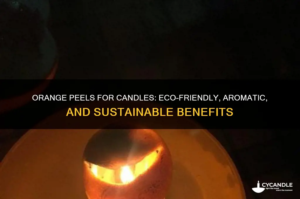 why can orange peels be used for candles